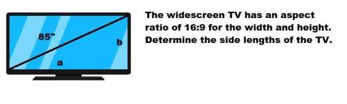 The widescreen TV has an aspect ratio of 16:9 for the width and height. Determine the side lengths