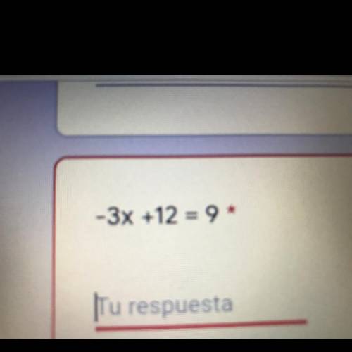 Respuesta de -3x +12 =9