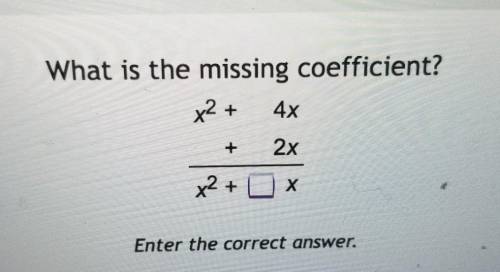 What is the missing coefficient?x2 + 4x+2xx2 + xplease help me