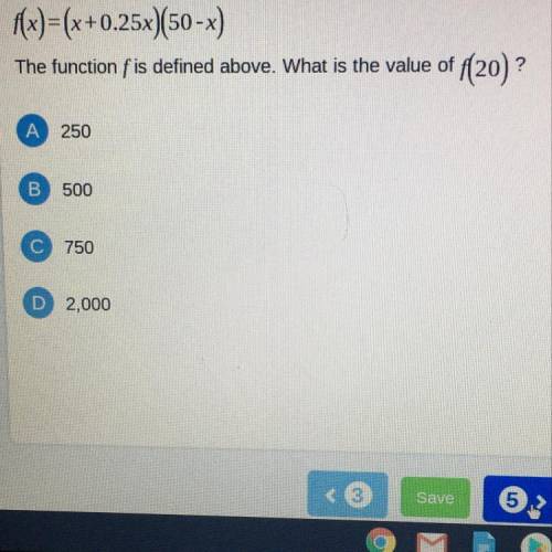 F(x)=(x+0.25x)(50-x)

The function f is defined above. What is the value of f(20)? 
A) 250
B)500
C