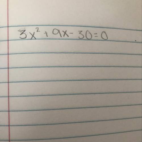 3X^2+9X-30=0
Please help