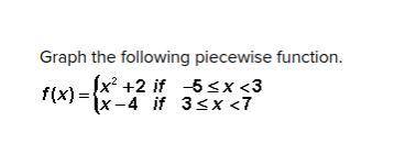 Please help I need this done asap I will mark brainliest please graph correctly