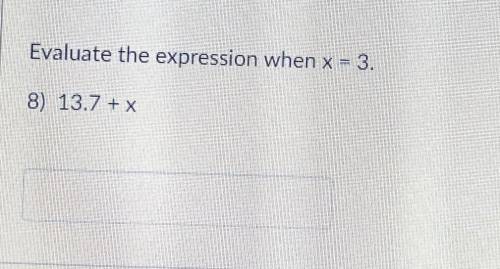 Evaluate the expression when x = 3.8) 13.7 + x