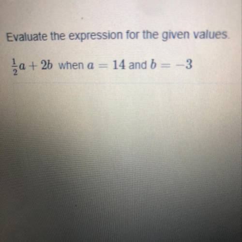 Evaluate the expression for the given values.