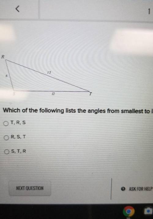 Which of the following lists the angles from smallest to largest?T, R, SR, S, TS, T, R