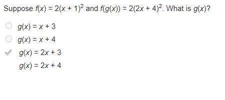 Suppose f(x) = 2(x + 1)2 and f(g(x)) = 2(2x + 4)2. What is g(x)?