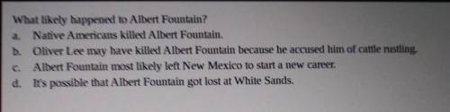 What likely happened to Albert Fountain? Native Americans killed Albert Fountain. b. Oliver Lee may