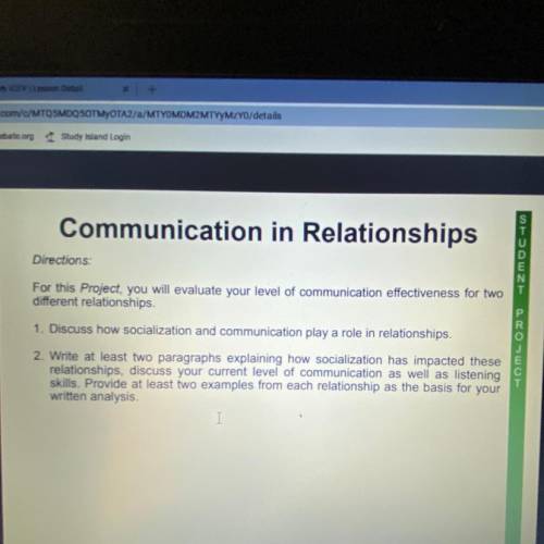 Write at least two paragraphs explaining how socialization has impacted these relationships, discus