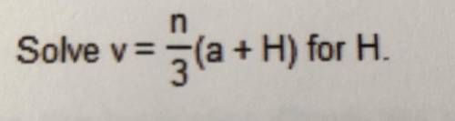 Solve v= n/3(a+H) for H