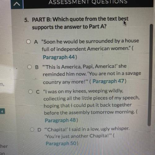Part B: 
Which quote from the text best supports answer to Part A