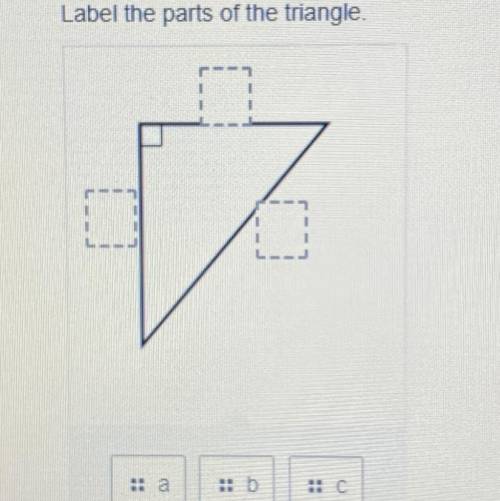 Label the parts of the triangle.
O a
O b
O c