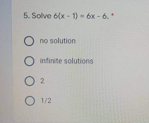 5. Solve 6(x - 1) = 6x - 6