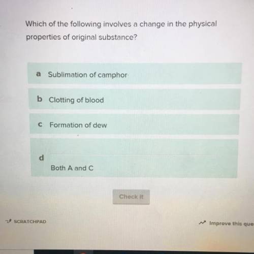 Which of the following involves a change in the physical properties of original substance?