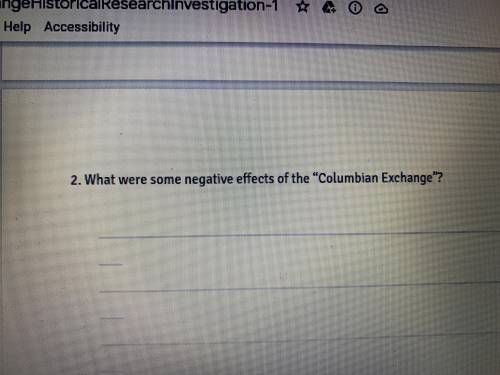 HELP ASAP PLEASE What are some negative effects of the “Columbian Exchange”