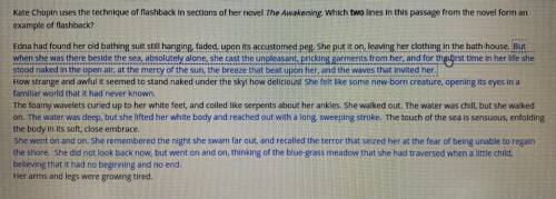 Kate Chopin uses the technique of flashback in sections of her novel, The Awakening. Which two line