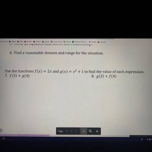 Use the functions f(x)=2x and g(x)= x^2+1 to find the value of each expression.

7. f(3)+g(4) 8. g
