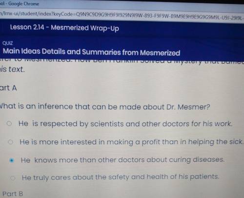 What is an inference that can be made about Dr. Mesmer? O He is respected by scientists and other d