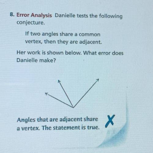 - Error Analysis Danielle tests the following

conjecture.
If two angles share a common
vertex, th
