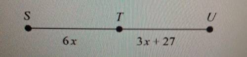 . If T is the midpoint of SU, what are ST, TU, and SU?