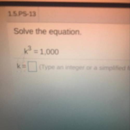 Solve the equation.
K3 = 1,000