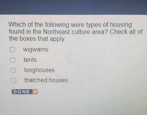 Which of the following were types of housing found in the Northeast culture area? Check all of the