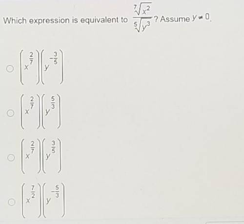 Which expression is equivalent to (IMAGE BELOW)? assume y≠0.