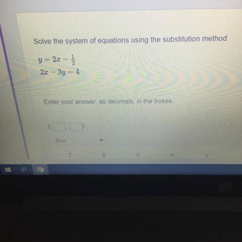 Solve the system of equations using the substitution method.

y= 2x - 1/2
2x - 3y = 4
Enter your a