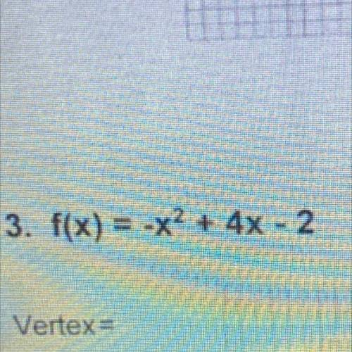 3. f(x) = x2 + 4x - 2