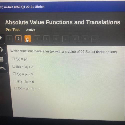 Which functions have a vertex with a x-value of 0? Select three options.

f(x) = 1x1
f(x) = \x{ +