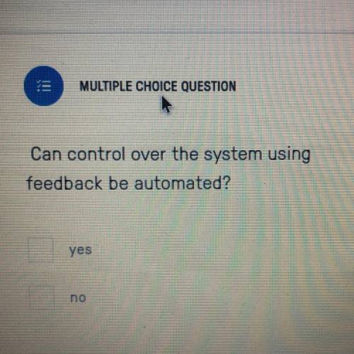 Can control over the system using feedback be automated?