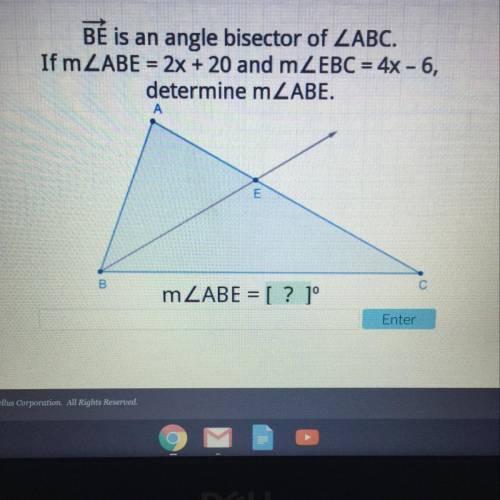 BÉ is an angle bisector of ZABC.

If m ZABE = 2x + 20 and mZEBC = 4x - 6,
determine m ZABE.
mZABE