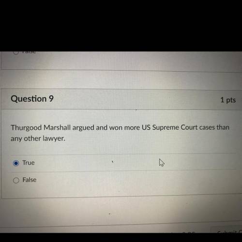 Thurgood Marshall argued and won more US Supreme Court cases than

any other lawyer.
True
O False