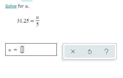 Solve for u. 31.25 = u/5
