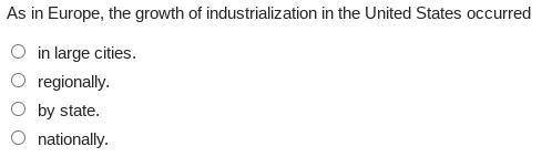 [industrialism] As in Europe, the growth of industrialization in the United States occurred ...

A