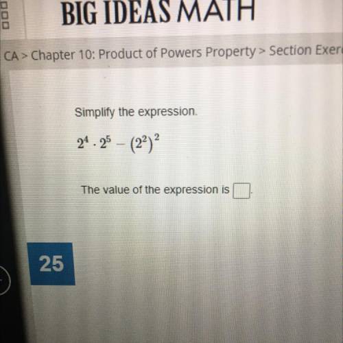 2^4. 2^5-(2^2)^2 
Simplify the expression
