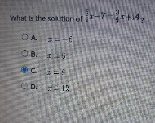 What is the solution of 5/2x-7=3/5x+14? A x= -6 B x=6 C x=8 D x=12