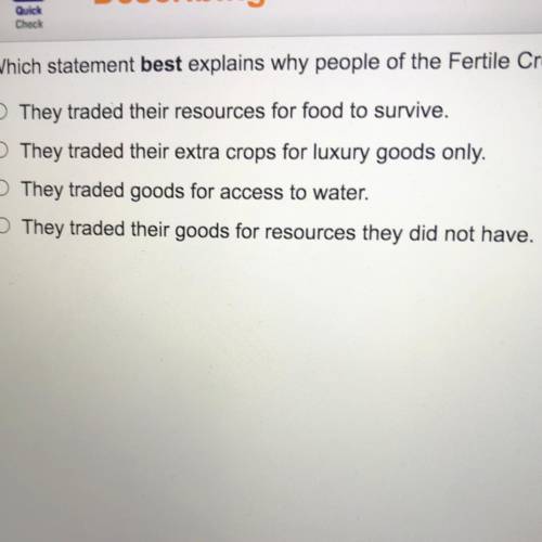 HURYYYY PLEASEEE Which statement best explains why people of the Fertile Crescent traded?