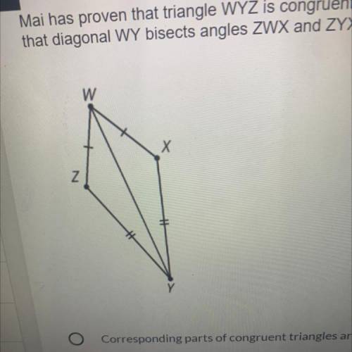 PLEASE HELP!!

Mai has proven that triangle WYZ is congruent to triangle WYX using Side-Side-Side
