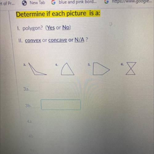 Determine if each picture is a:
I polygon? (Yes or No)
II. convex or concave or N/A?