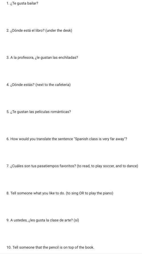 Answer the following questions with complete sentences in Spanish. Note the hints in parentheses.