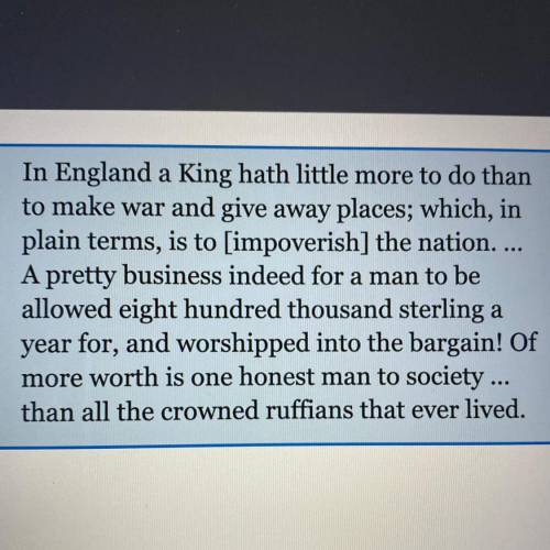 Read this excerpt from Common Sense.

According to Paine, what does the king in England
do? Check