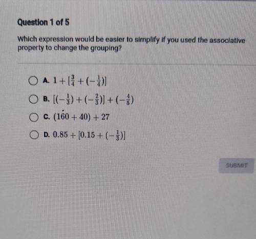 Which expression will be easier to simplify if use associative property change the grouping