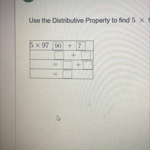 Use the distributive Property to find 5x97 I NEED ANSWERS NOW PLEASE!!