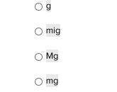 Which of the following is the abbreviation for a milligram?