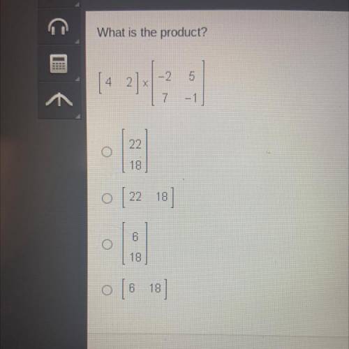 What is the product?

- 2
5
4 |
-1
이
22
18
○ [ 22 18]
6
119
0
[e 18]