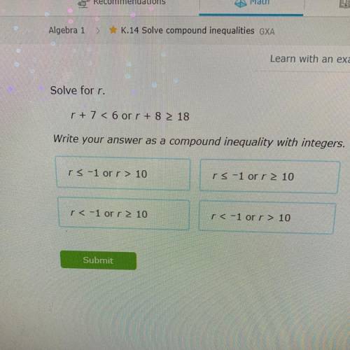Solve for r.

r + 7 < 6 or r + 8 > 18
Write your answer as a compound inequality with intege