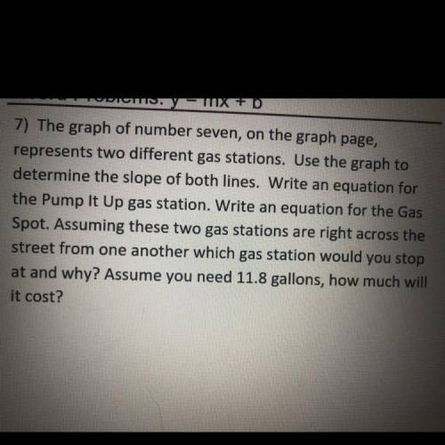 The graph of number seven, on the graph page,

represents two different gas stations. Use the grap