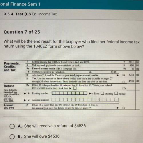 What will be the end result for the taxpayer who filed her federal income tax

return using the 10