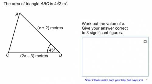 The area of triangle ABC is 4 root 2 m^2

Work out the value of X
Give your answer correct to 3 si