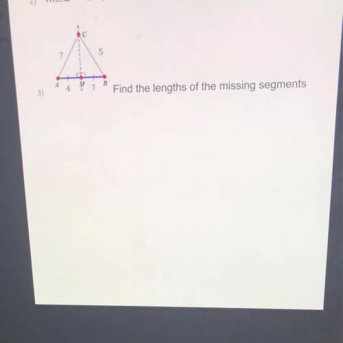 ?
5
B
?
Find the lengths of the missing segments
